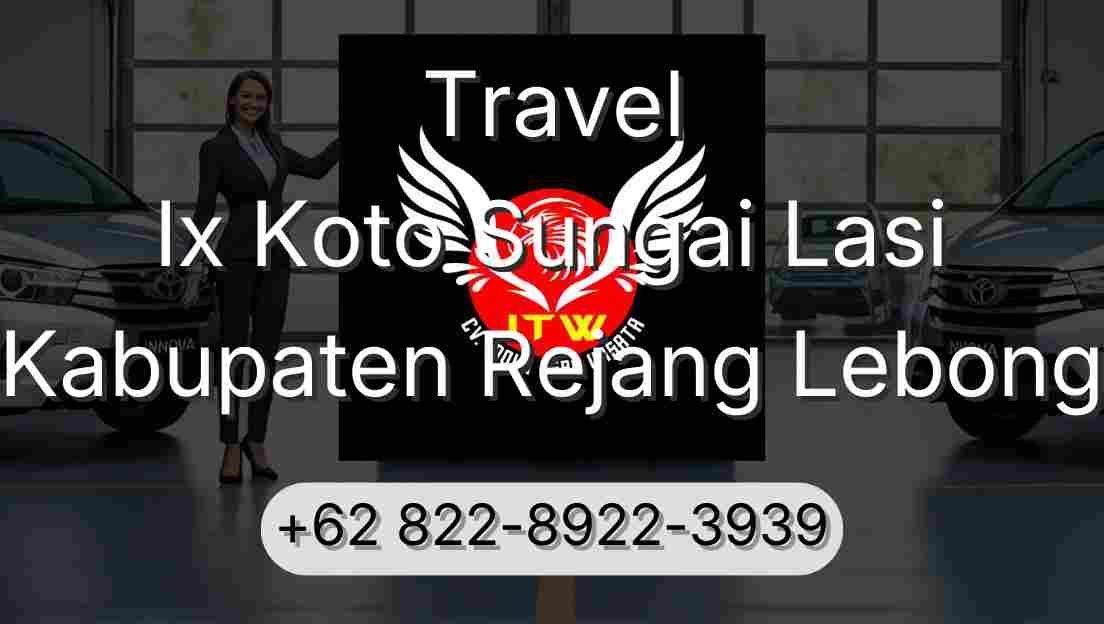 Travel Ix Koto Sungai Lasi Kabupaten Rejang Lebong