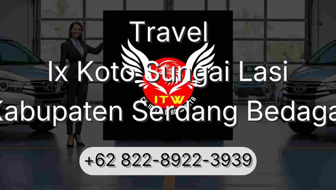 Travel Ix Koto Sungai Lasi Kabupaten Serdang Bedagai