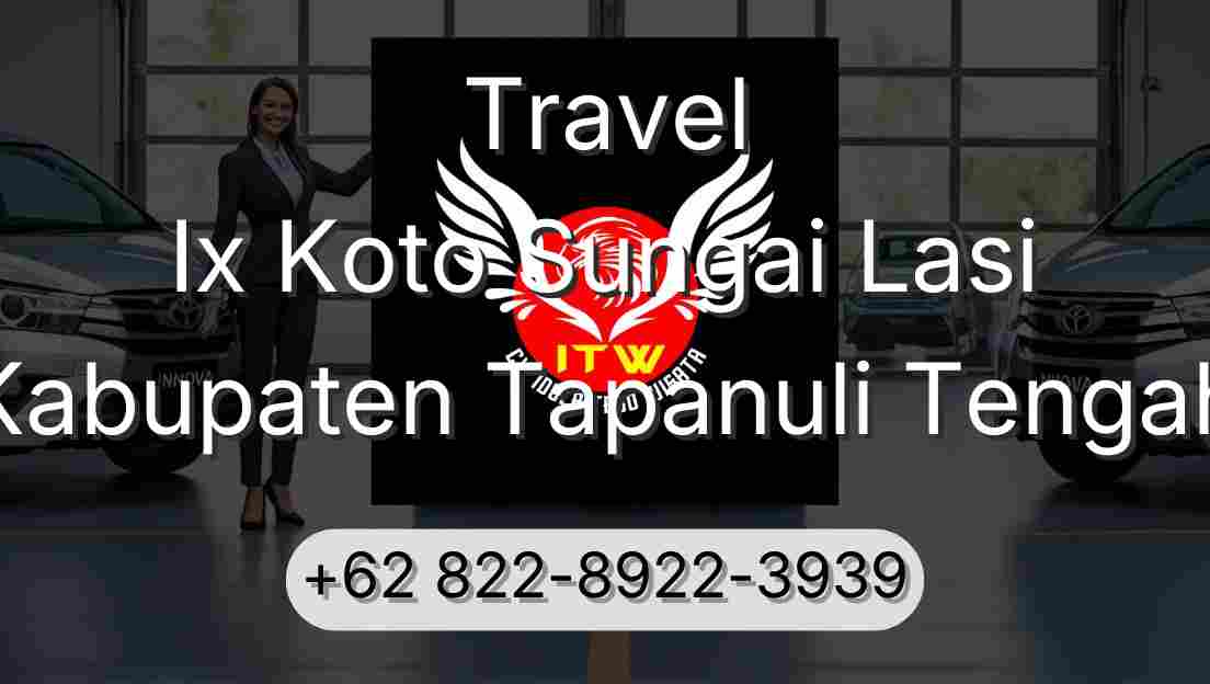 Travel Ix Koto Sungai Lasi Kabupaten Tapanuli Tengah