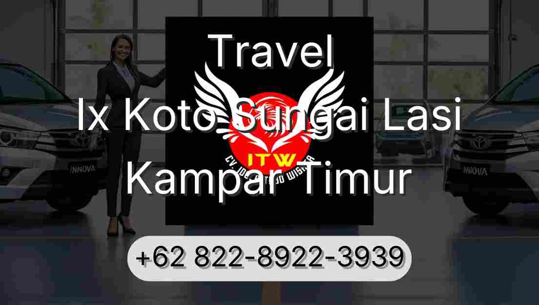 Travel Ix Koto Sungai Lasi Kampar Timur
