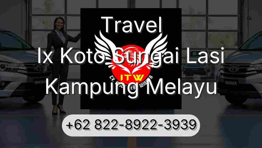 Travel Ix Koto Sungai Lasi Kampung Melayu