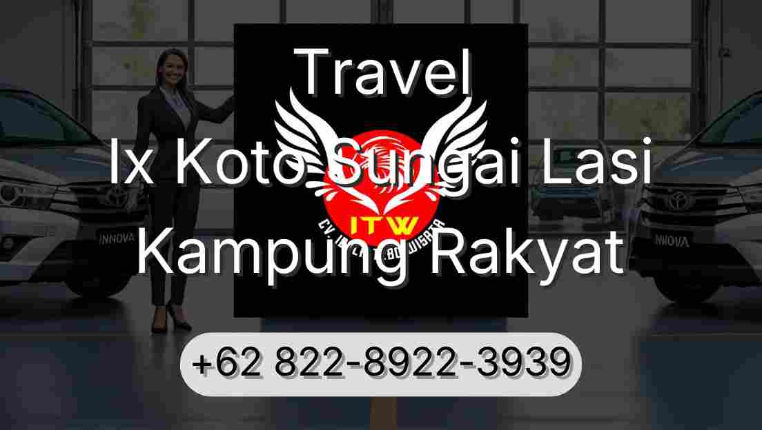 Travel Ix Koto Sungai Lasi Kampung Rakyat