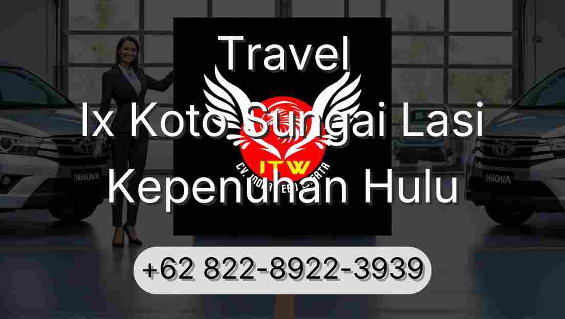Travel Ix Koto Sungai Lasi Kepenuhan Hulu