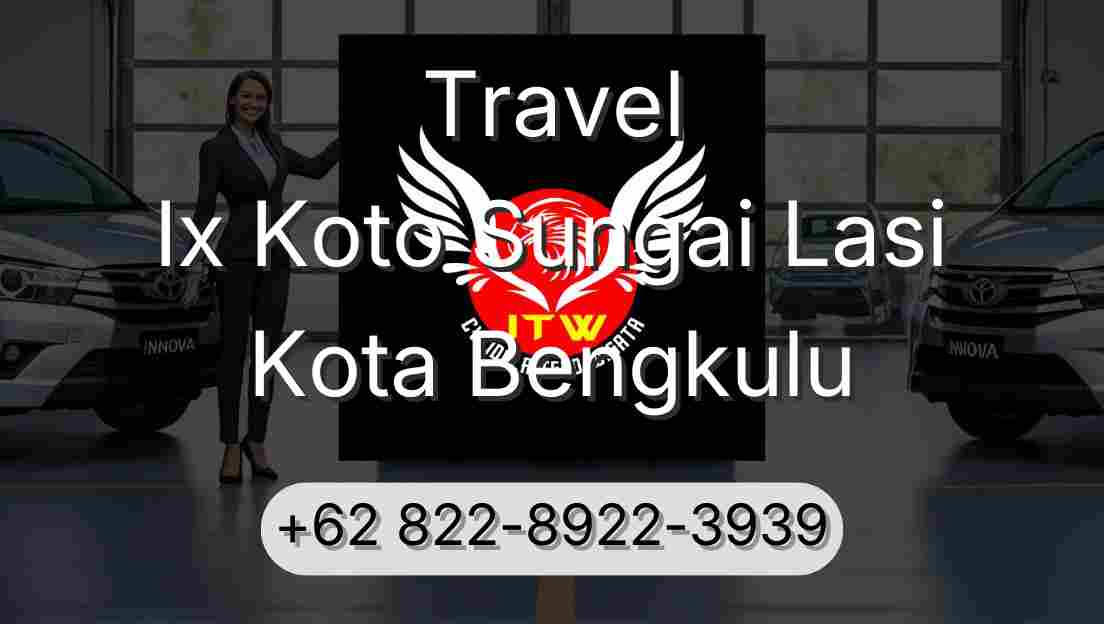Travel Ix Koto Sungai Lasi Kota Bengkulu