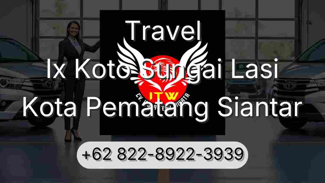 Travel Ix Koto Sungai Lasi Kota Pematang Siantar