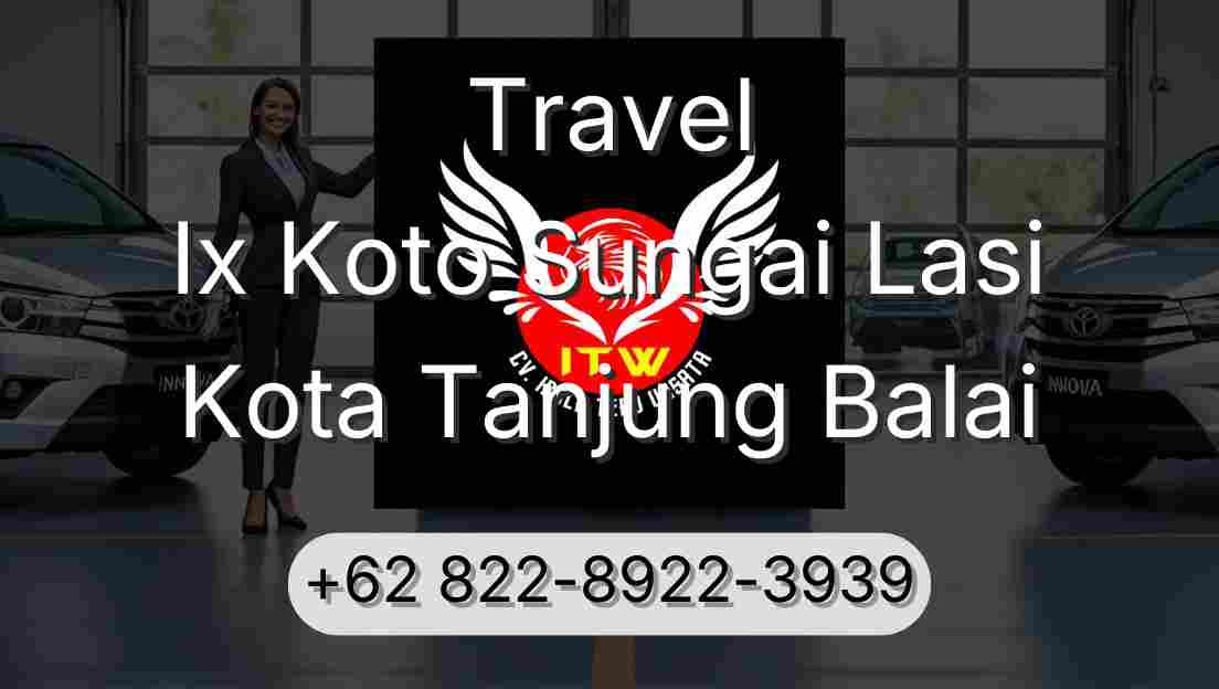 Travel Ix Koto Sungai Lasi Kota Tanjung Balai