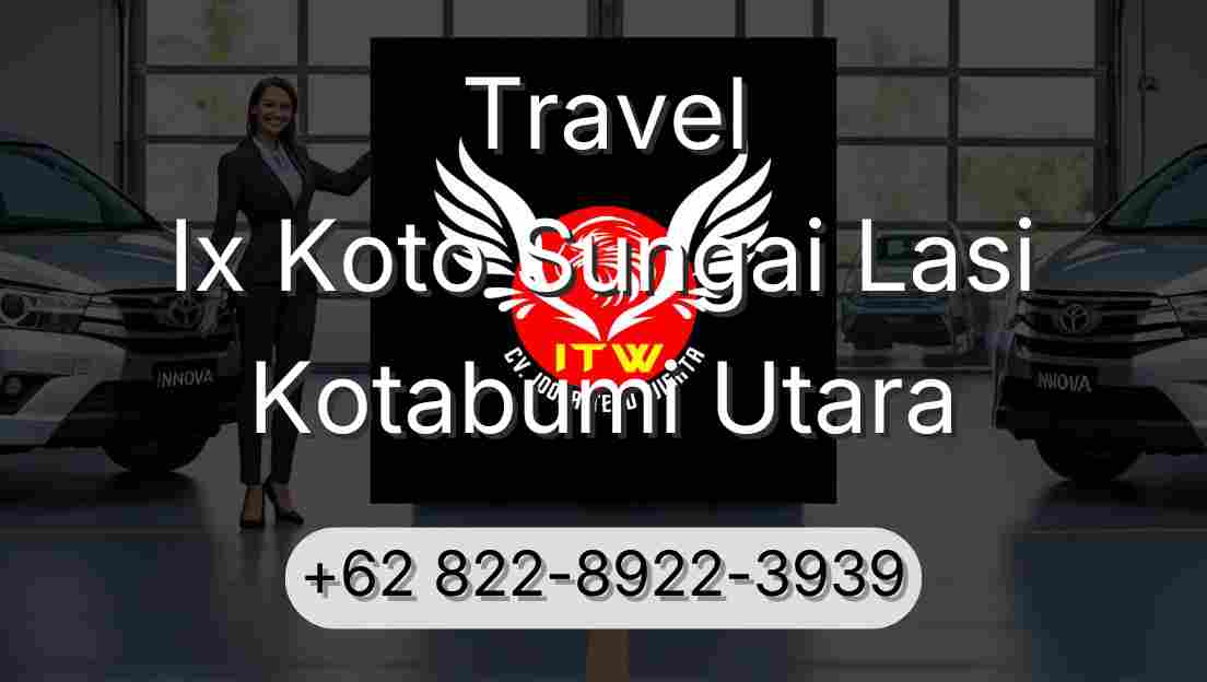 Travel Ix Koto Sungai Lasi Kotabumi Utara