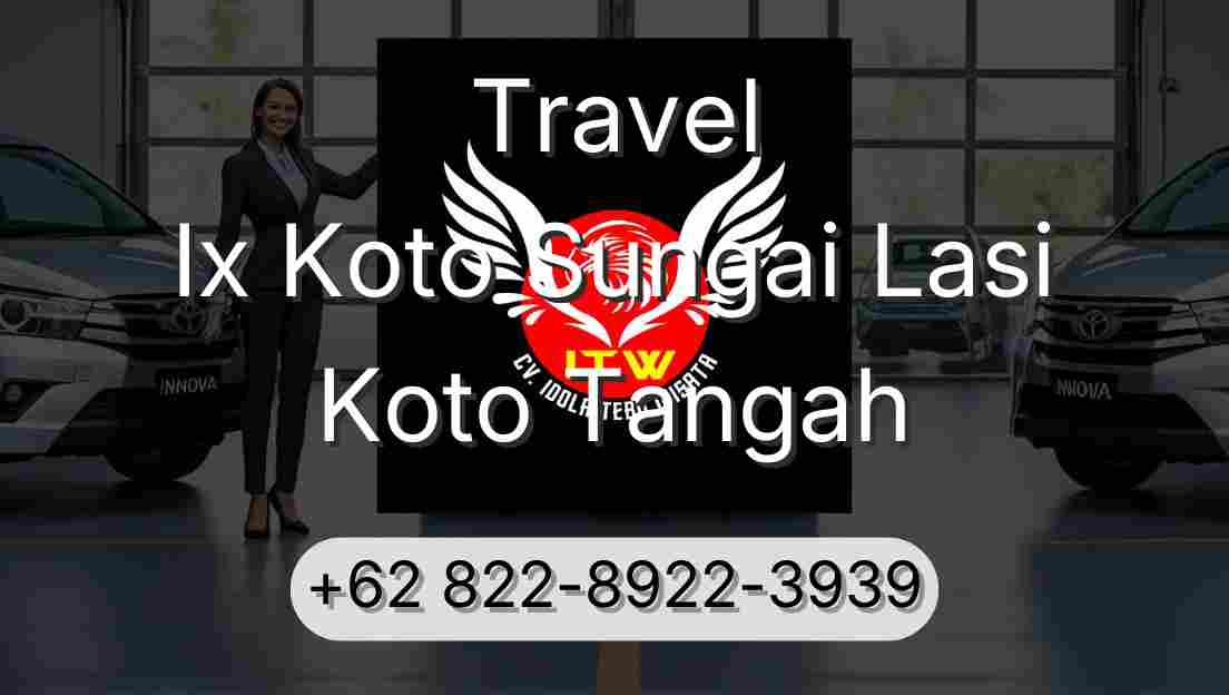 Travel Ix Koto Sungai Lasi Koto Tangah
