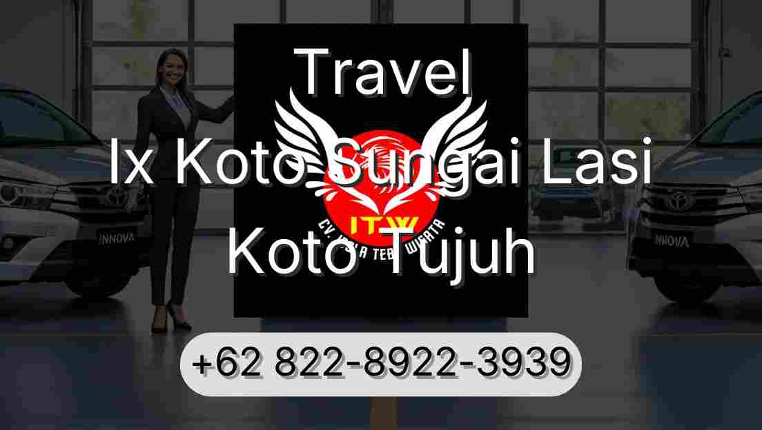 Travel Ix Koto Sungai Lasi Koto Tujuh