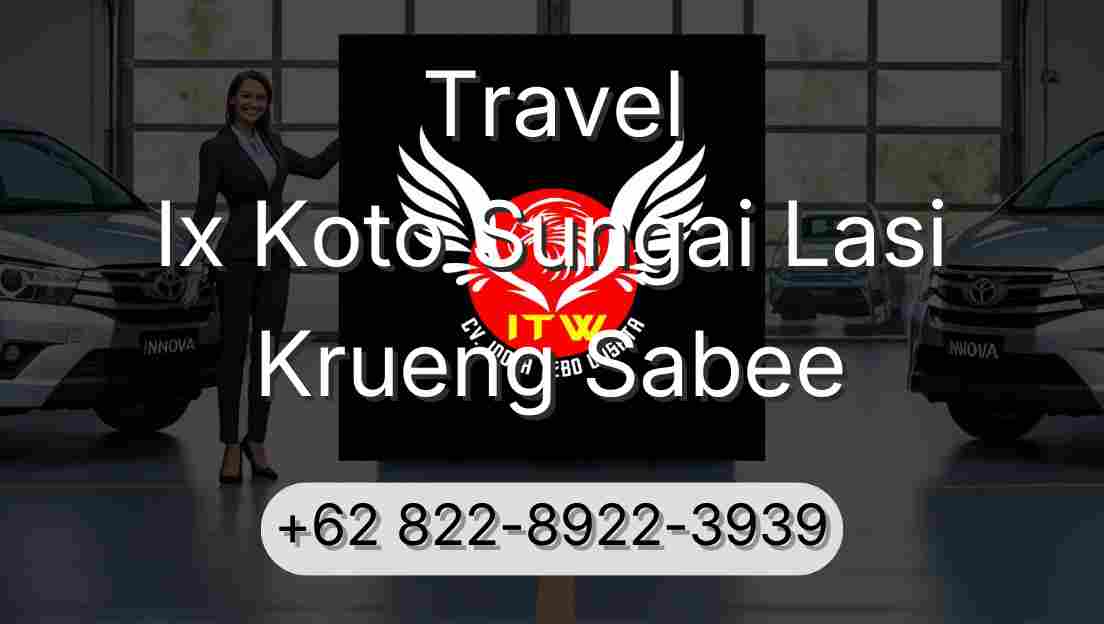 Travel Ix Koto Sungai Lasi Krueng Sabee