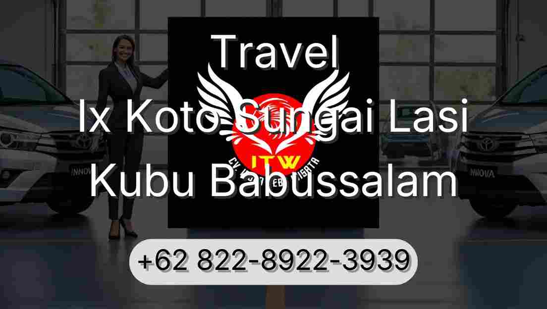 Travel Ix Koto Sungai Lasi Kubu Babussalam
