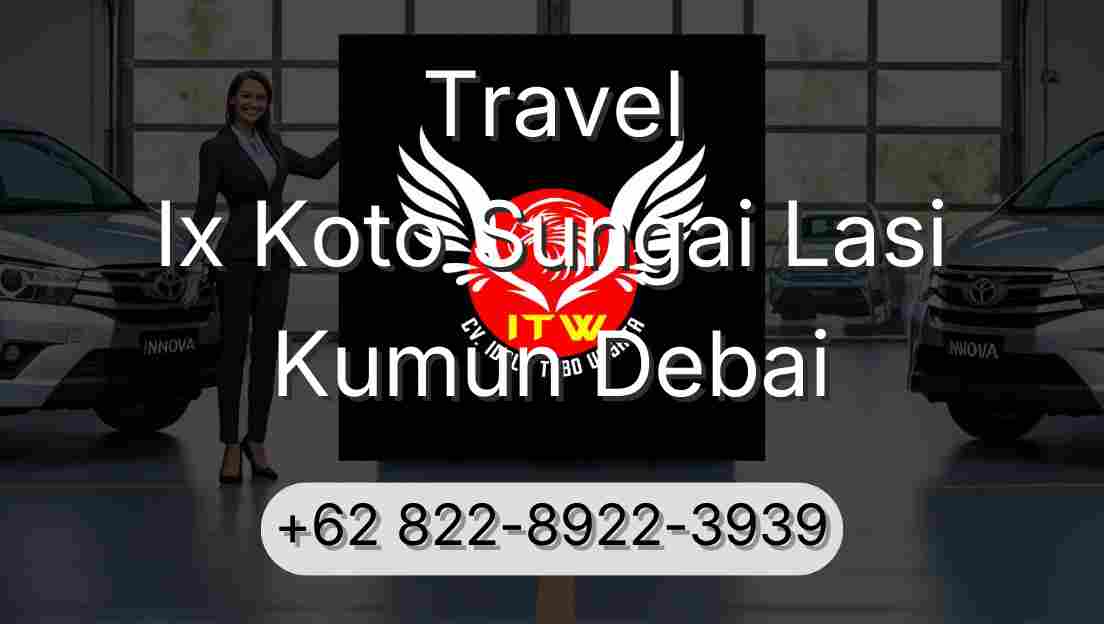 Travel Ix Koto Sungai Lasi Kumun Debai