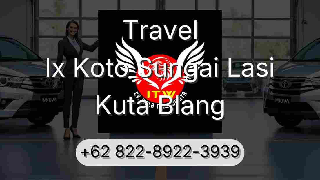 Travel Ix Koto Sungai Lasi Kuta Blang