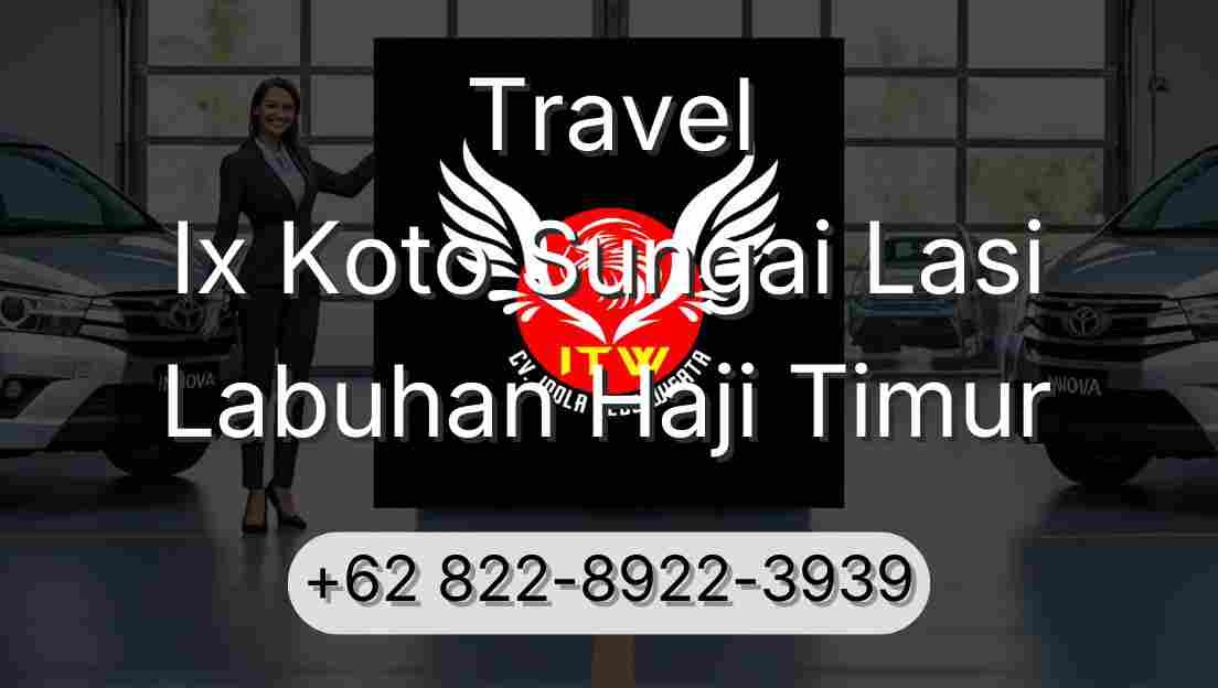 Travel Ix Koto Sungai Lasi Labuhan Haji Timur