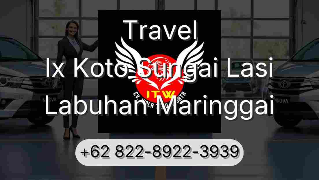 Travel Ix Koto Sungai Lasi Labuhan Maringgai