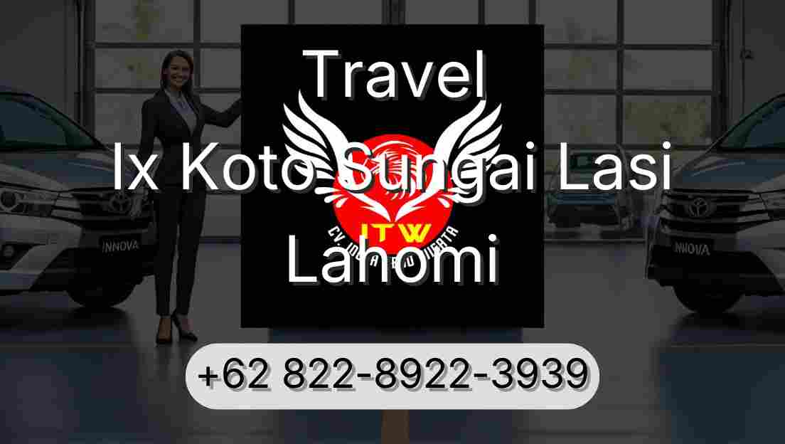 Travel Ix Koto Sungai Lasi Lahomi