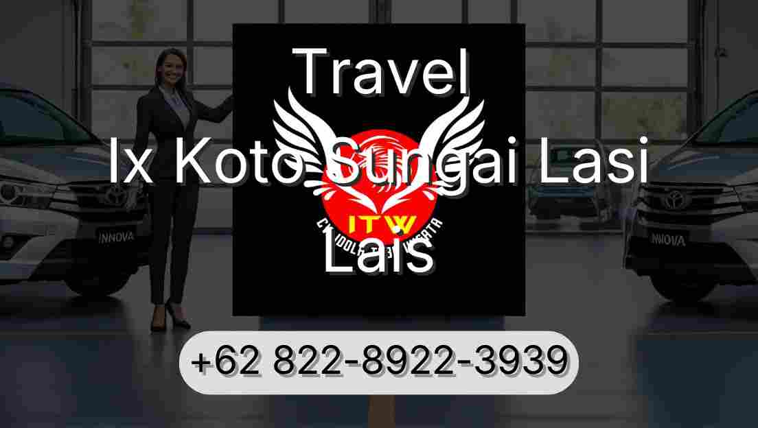 Travel Ix Koto Sungai Lasi Lais