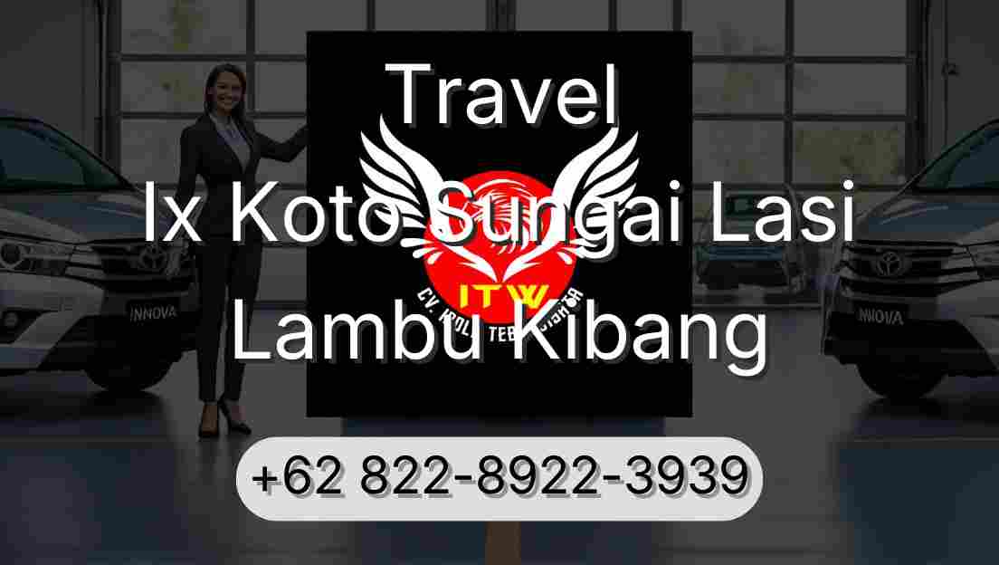 Travel Ix Koto Sungai Lasi Lambu Kibang