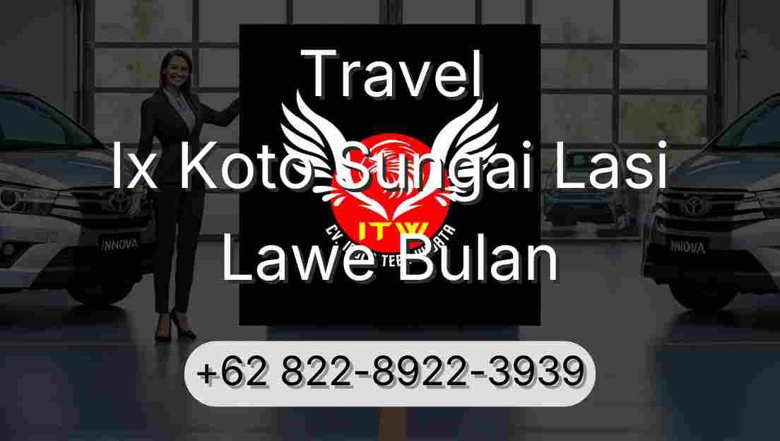 Travel Ix Koto Sungai Lasi Lawe Bulan