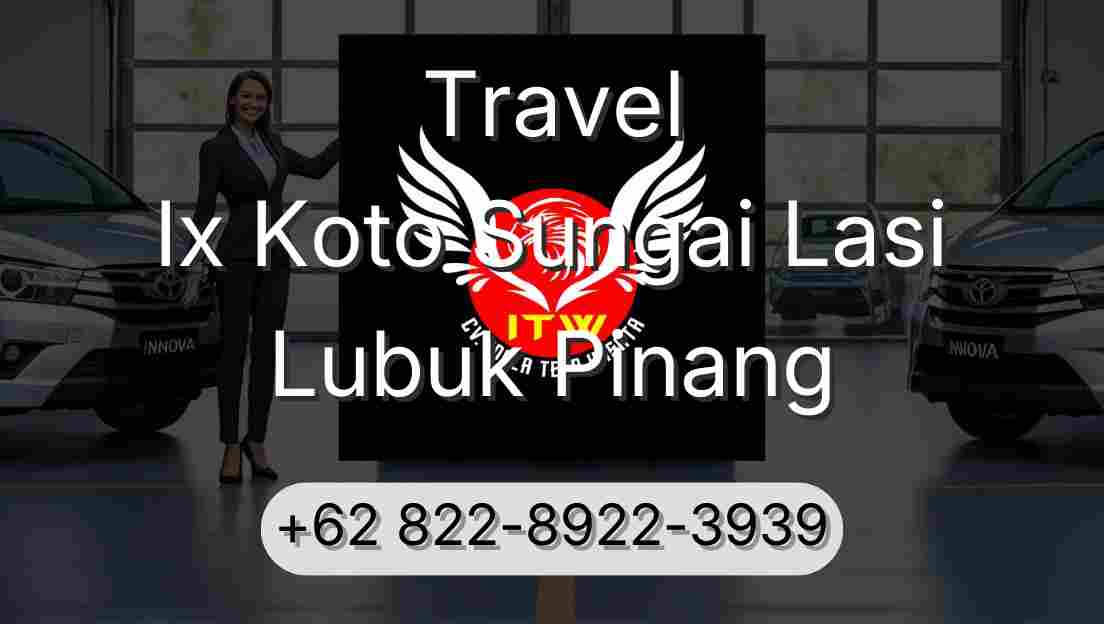 Travel Ix Koto Sungai Lasi Lubuk Pinang