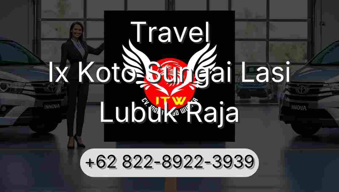 Travel Ix Koto Sungai Lasi Lubuk Raja