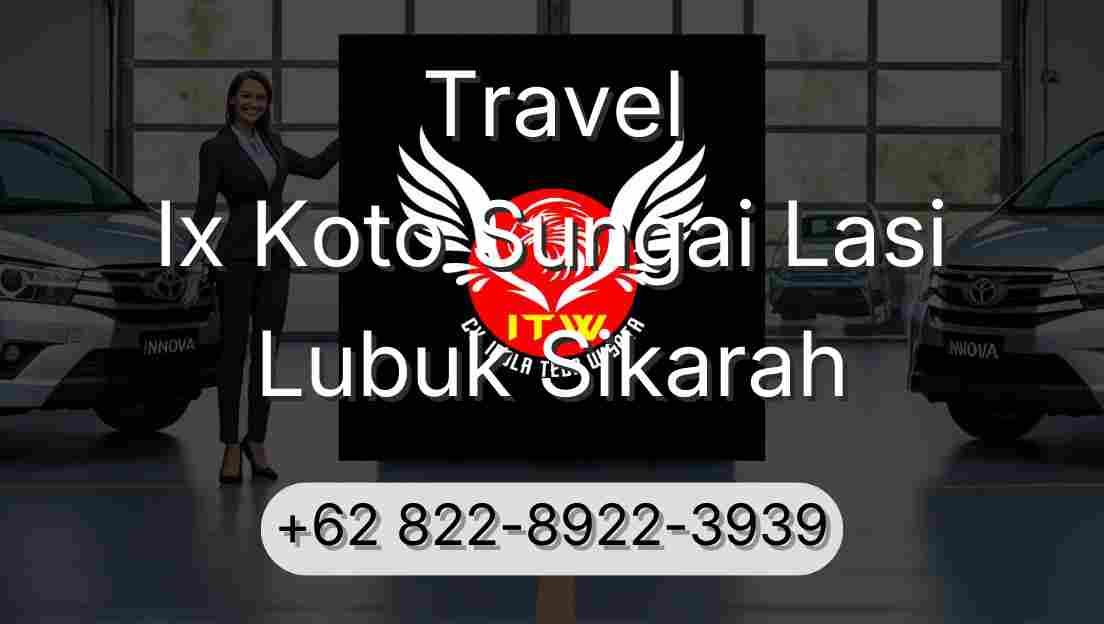 Travel Ix Koto Sungai Lasi Lubuk Sikarah
