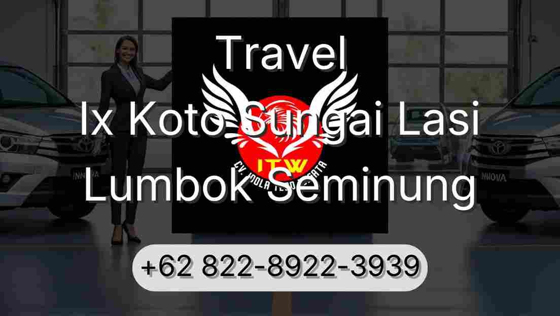 Travel Ix Koto Sungai Lasi Lumbok Seminung