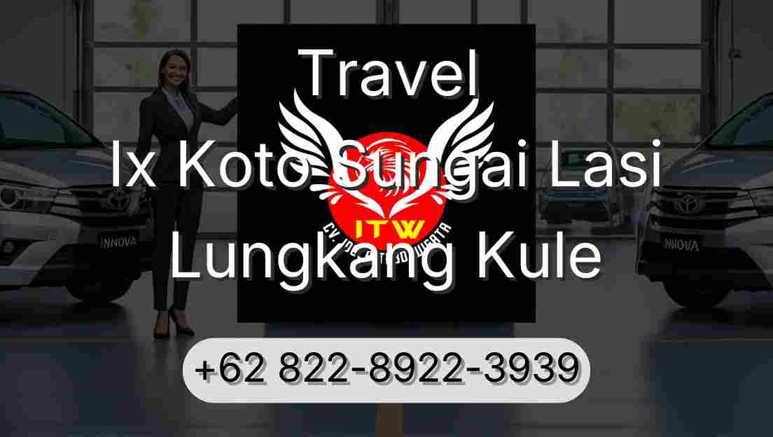 Travel Ix Koto Sungai Lasi Lungkang Kule