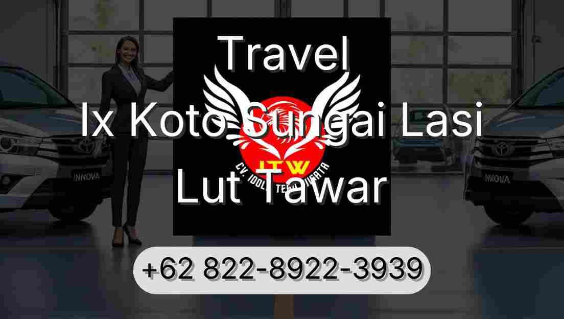 Travel Ix Koto Sungai Lasi Lut Tawar