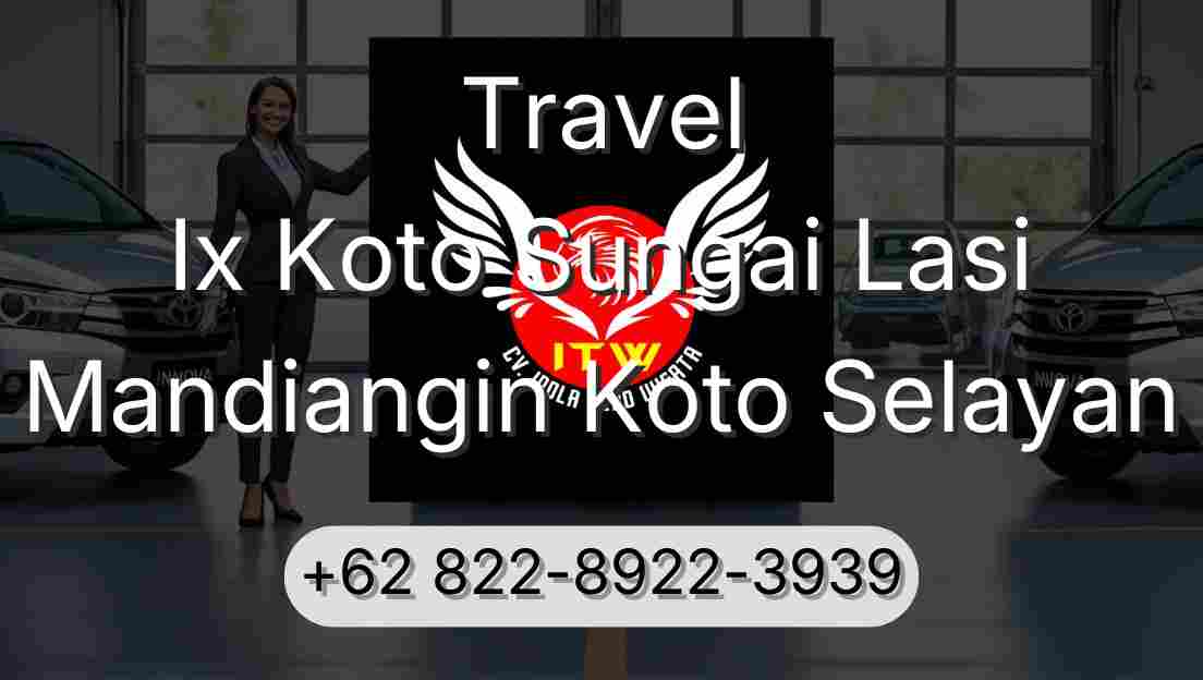 Travel Ix Koto Sungai Lasi Mandiangin Koto Selayan