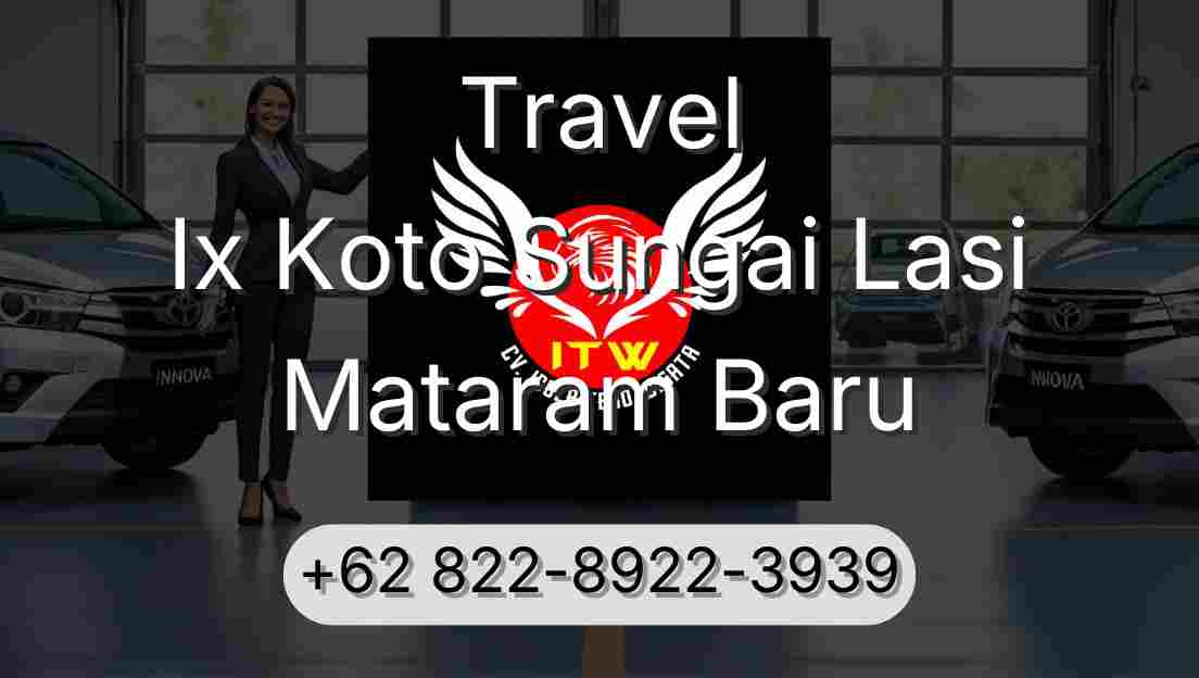 Travel Ix Koto Sungai Lasi Mataram Baru