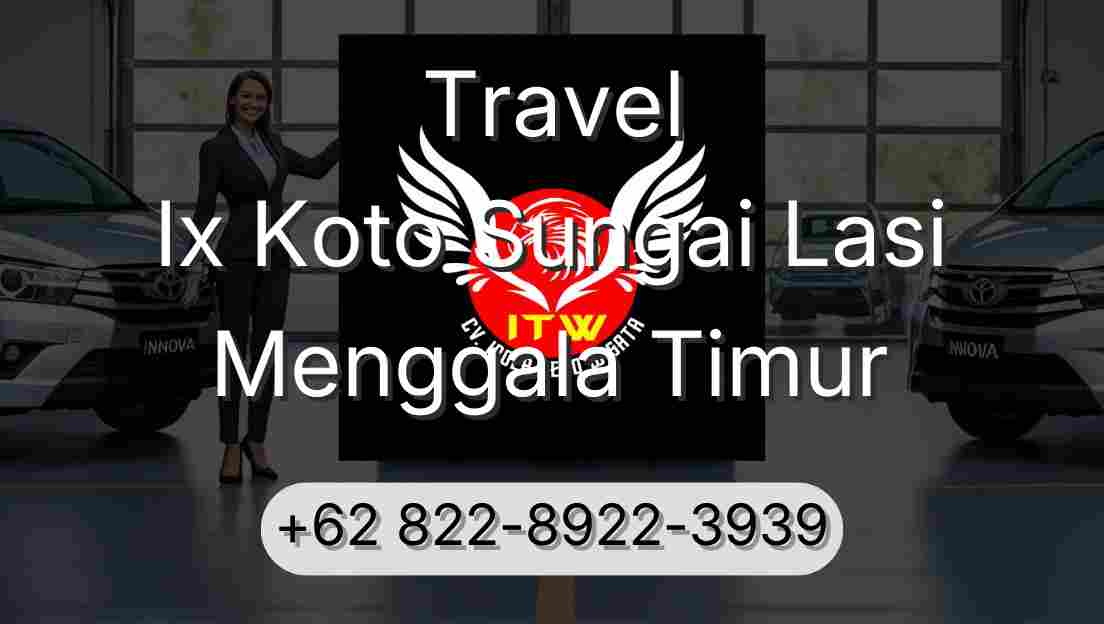 Travel Ix Koto Sungai Lasi Menggala Timur