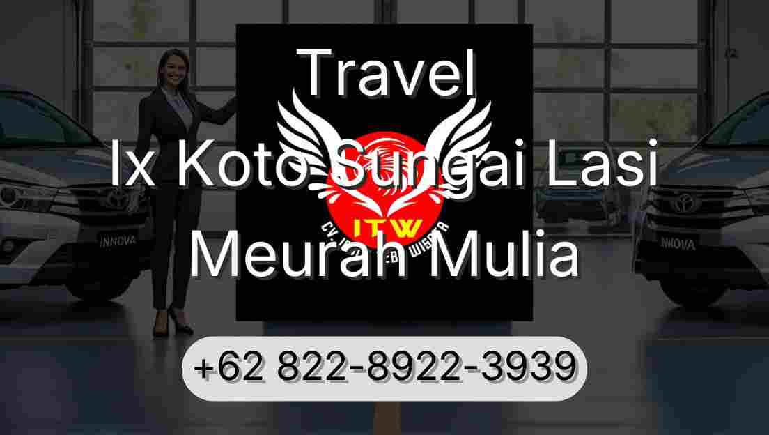 Travel Ix Koto Sungai Lasi Meurah Mulia
