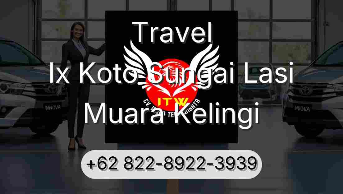 Travel Ix Koto Sungai Lasi Muara Kelingi