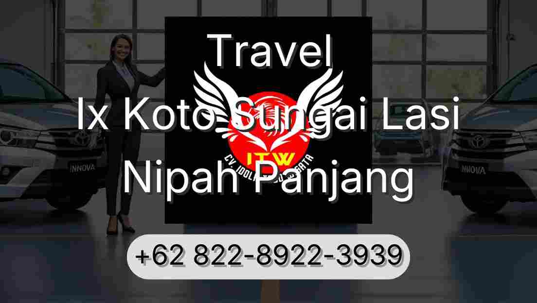 Travel Ix Koto Sungai Lasi Nipah Panjang