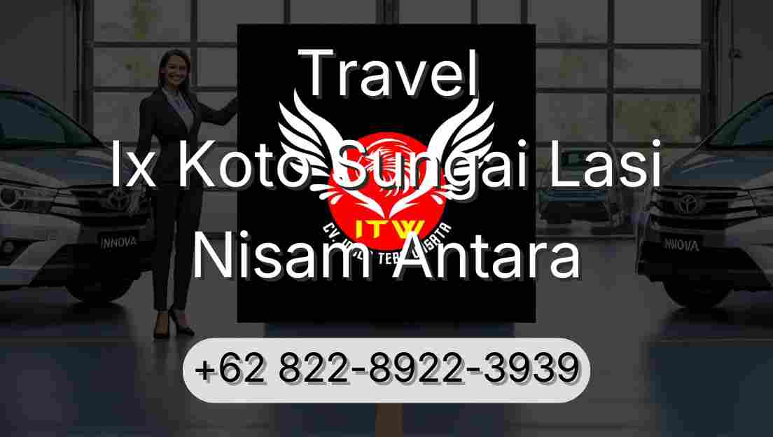 Travel Ix Koto Sungai Lasi Nisam Antara