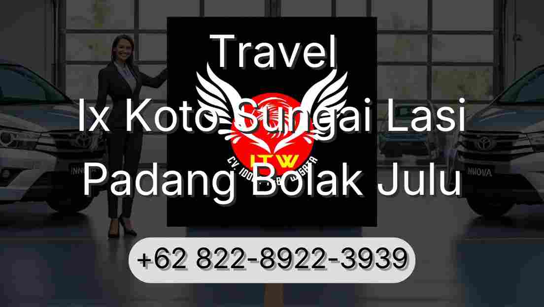 Travel Ix Koto Sungai Lasi Padang Bolak Julu