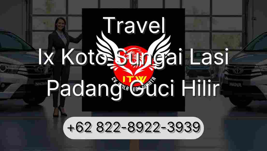 Travel Ix Koto Sungai Lasi Padang Guci Hilir