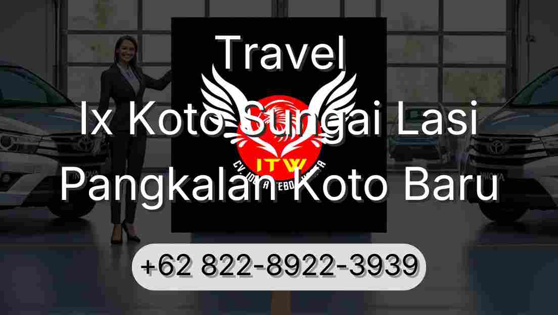 Travel Ix Koto Sungai Lasi Pangkalan Koto Baru