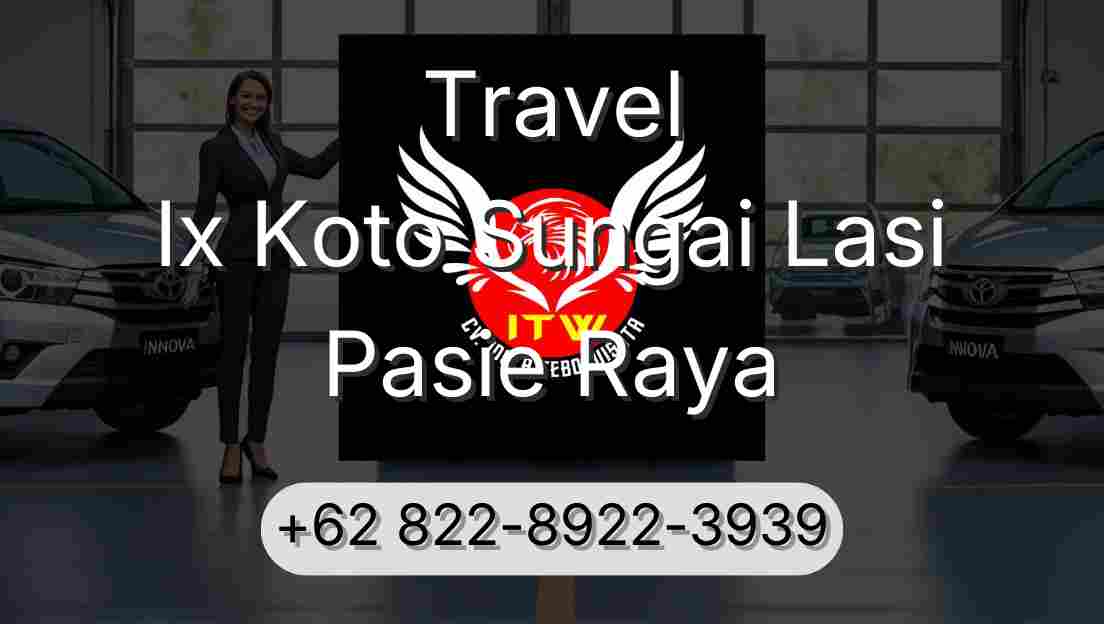 Travel Ix Koto Sungai Lasi Pasie Raya