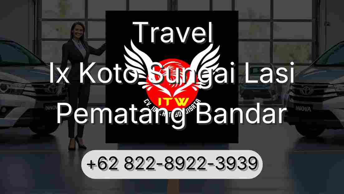 Travel Ix Koto Sungai Lasi Pematang Bandar