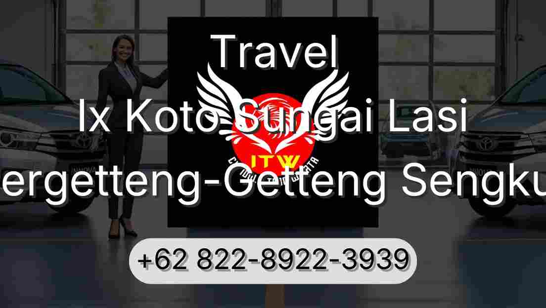 Travel Ix Koto Sungai Lasi Pergetteng-Getteng Sengkut