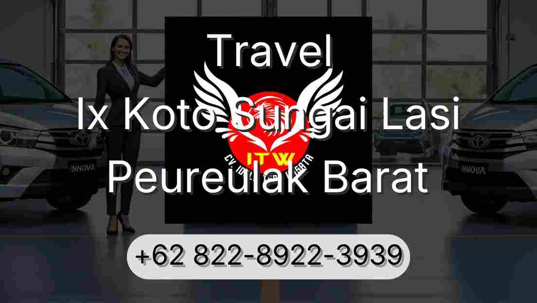 Travel Ix Koto Sungai Lasi Peureulak Barat