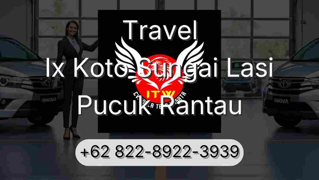 Travel Ix Koto Sungai Lasi Pucuk Rantau
