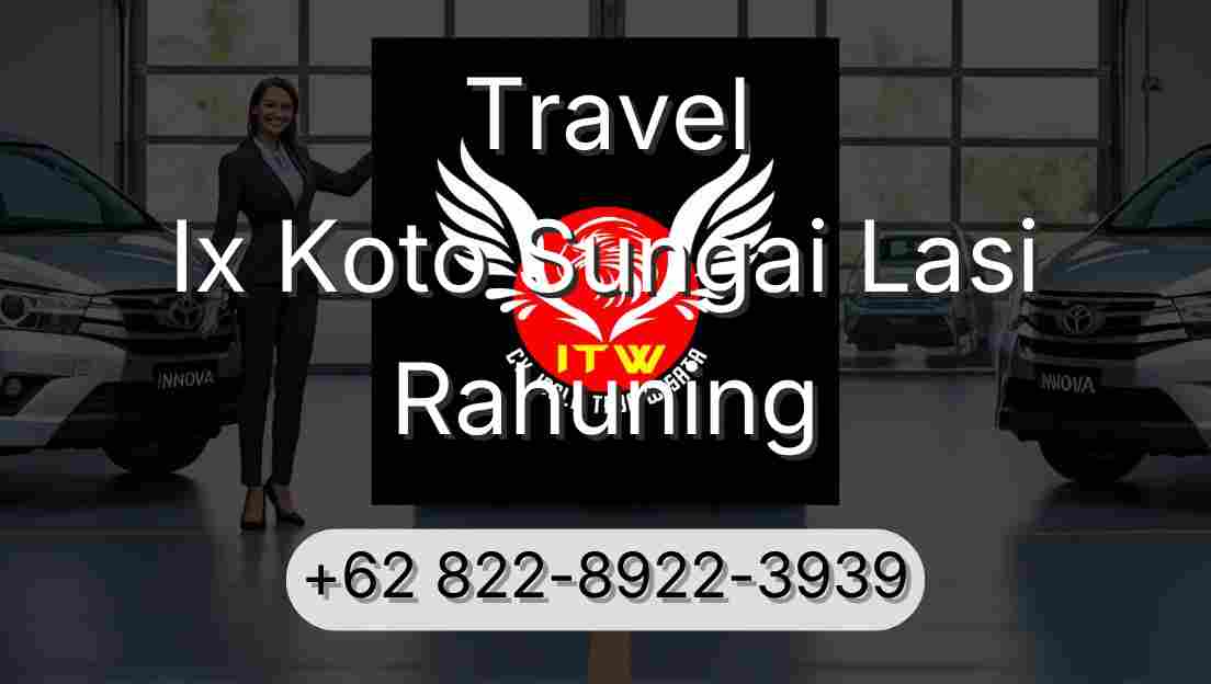 Travel Ix Koto Sungai Lasi Rahuning