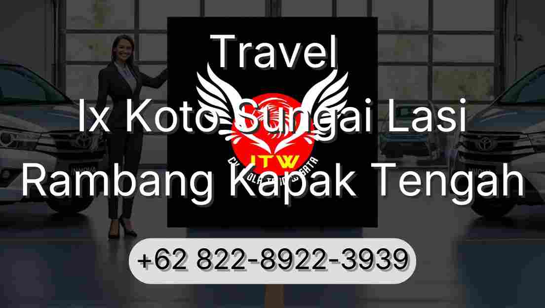 Travel Ix Koto Sungai Lasi Rambang Kapak Tengah