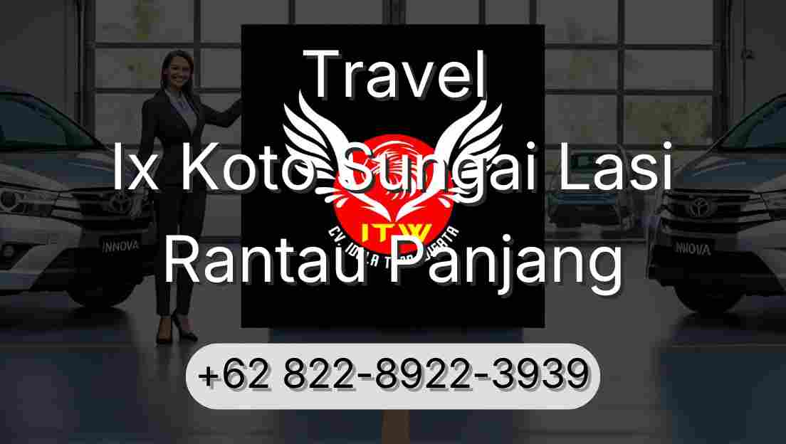Travel Ix Koto Sungai Lasi Rantau Panjang