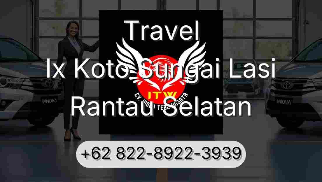 Travel Ix Koto Sungai Lasi Rantau Selatan