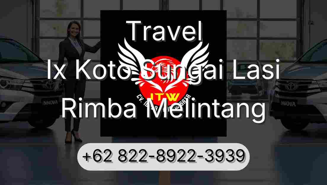 Travel Ix Koto Sungai Lasi Rimba Melintang