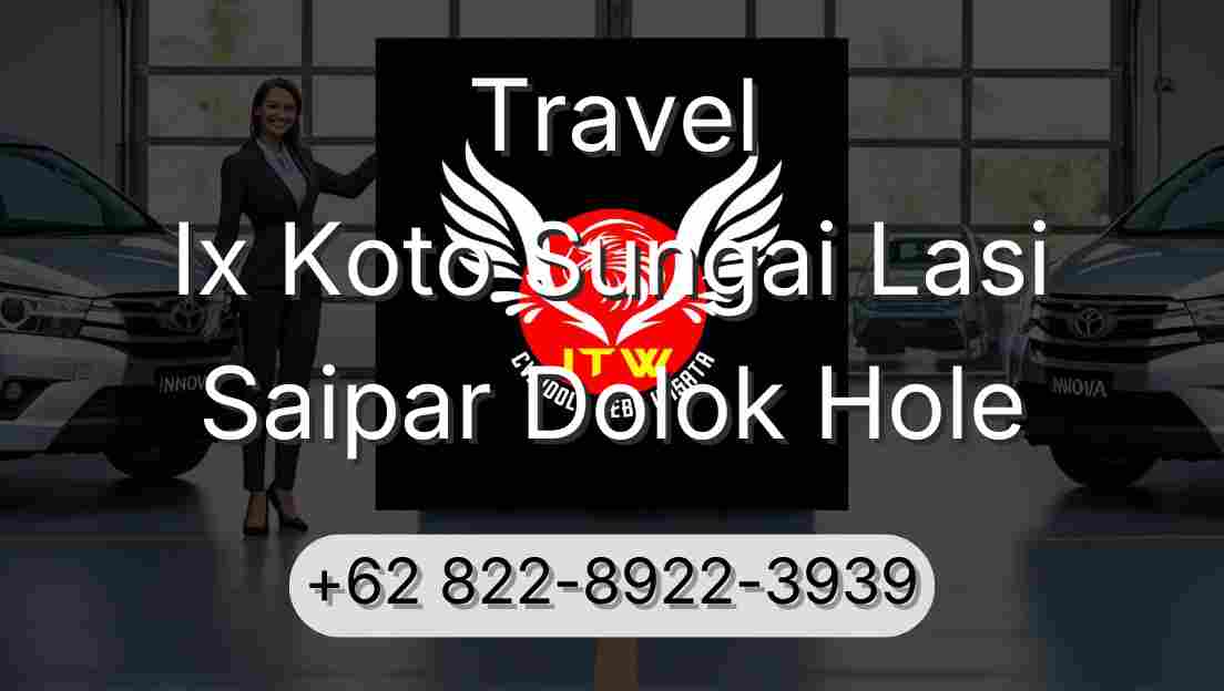 Travel Ix Koto Sungai Lasi Saipar Dolok Hole